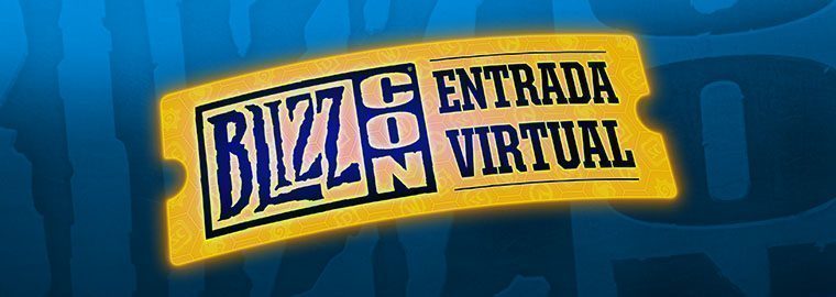 Blizzcon 2017: El Ticket Virtual para fanboys